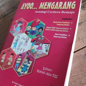 AYOO... MENGARANG  Antologi Ceritera Remaja